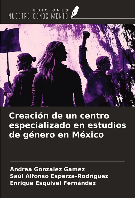 Produktbild: Creaci&oacute;n de un centro especializado en estudios de g&eacute;nero en M&eacute;xico