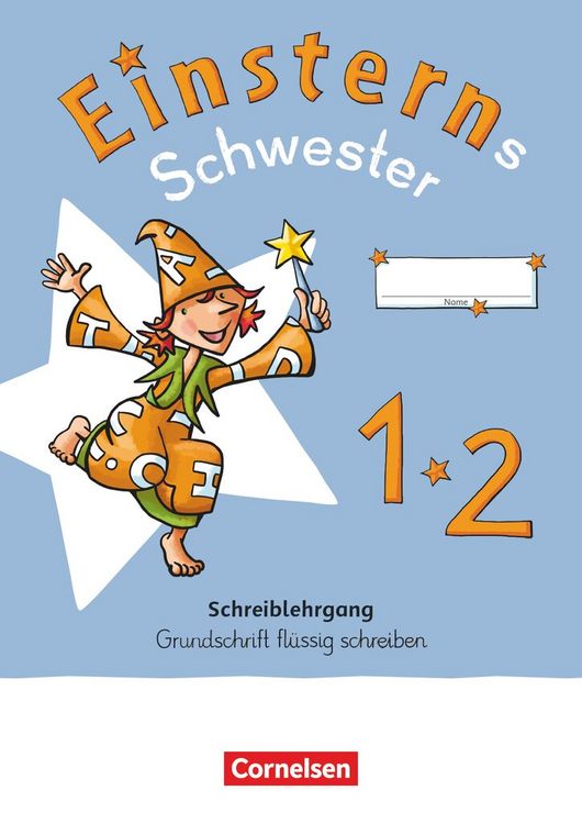 Produktbild: Einsterns Schwester - Erstlesen 1. Schuljahr. Schreiblehrgang Grundschrift fl&uuml;ssig schreiben