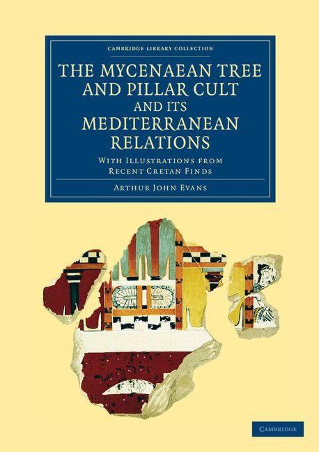 Produktbild: The Mycenaean Tree and Pillar Cult and Its Mediterranean Relations