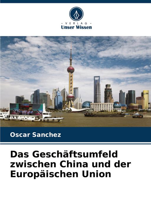 Produktbild: Das Gesch&auml;ftsumfeld zwischen China und der Europ&auml;ischen Union