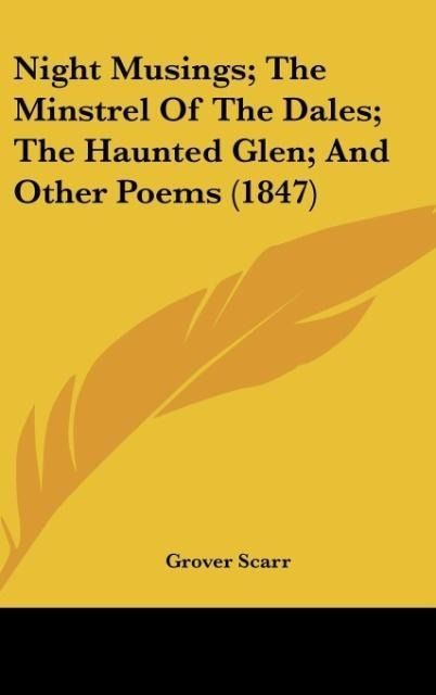 Produktbild: Night Musings; The Minstrel Of The Dales; The Haunted Glen; And Other Poems (1847)