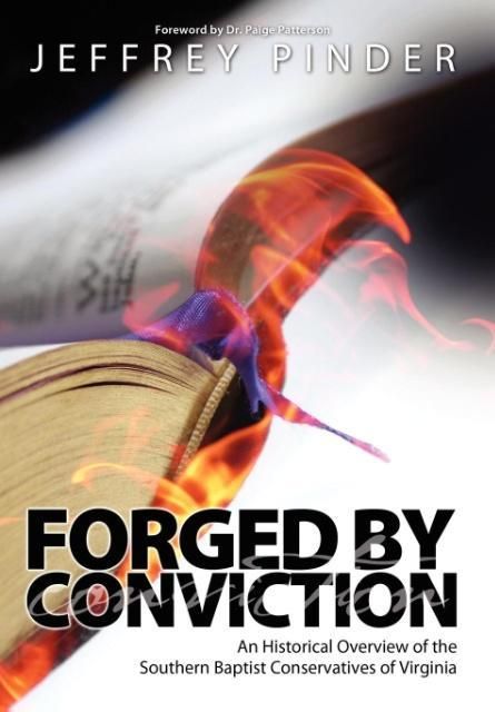 Produktbild: Forged by Conviction: An Historical Overview of the Southern Baptist Conservatives of Virginia