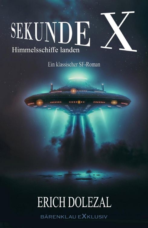 Produktbild: Sekunde X - Himmelsschiffe landen: Ein klassischer Science-Fiction-Roman