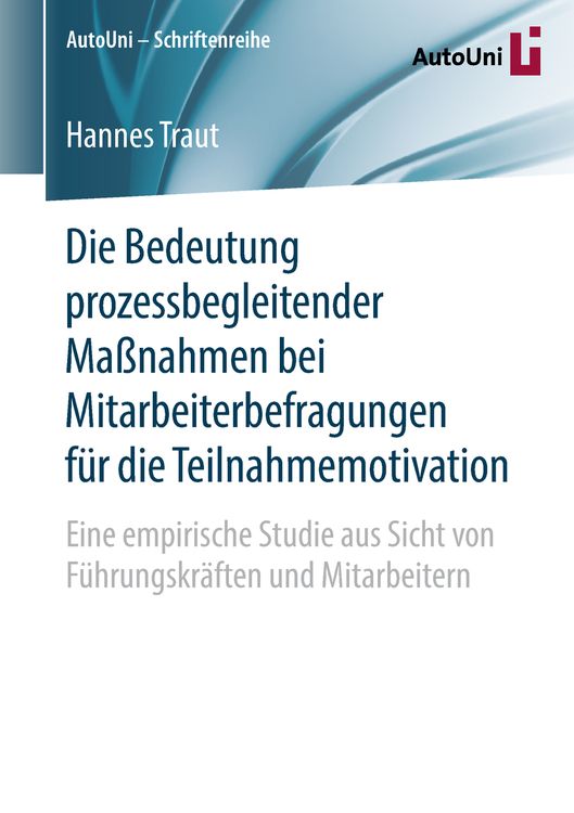 Produktbild: Die Bedeutung prozessbegleitender Ma&szlig;nahmen bei Mitarbeiterbefragungen f&uuml;r die Teilnahmemotivation
