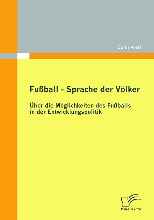 Produktbild: Fu&szlig;ball - Sprache der V&ouml;lker: &Uuml;ber die M&ouml;glichkeiten des Fu&szlig;balls in der Entwicklungspolitik