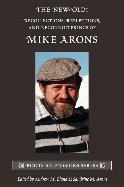 Produktbild: The New-Old: Recollections, Reflections, and Reconnoiterings of Mike Arons