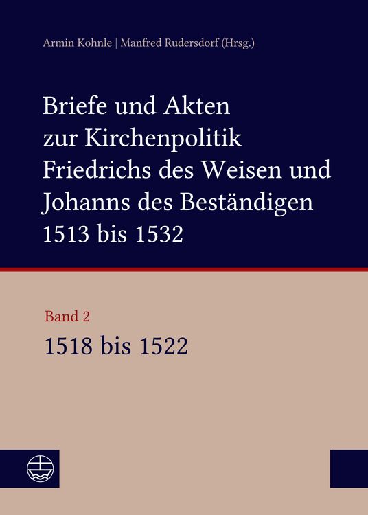 Produktbild: Briefe und Akten zur Kirchenpolitik Friedrichs des Weisen und Johanns...
