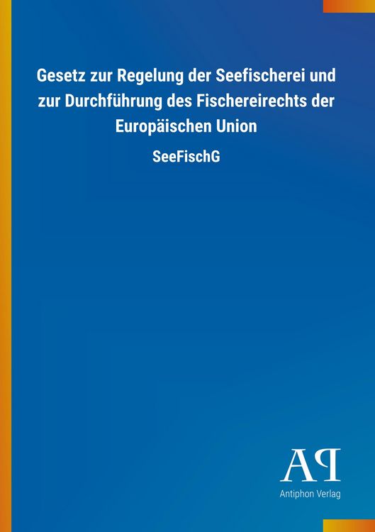 Produktbild: Gesetz zur Regelung der Seefischerei und zur Durchf&uuml;hrung de