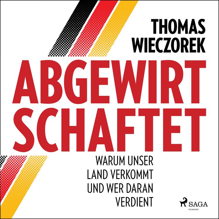 Produktbild: Abgewirtschaftet: warum unser Land verkommt und wer daran verdient