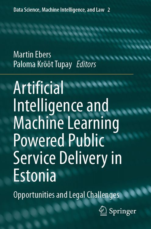Produktbild: Artificial Intelligence and Machine Learning Powered Public Service Delivery in Estonia
