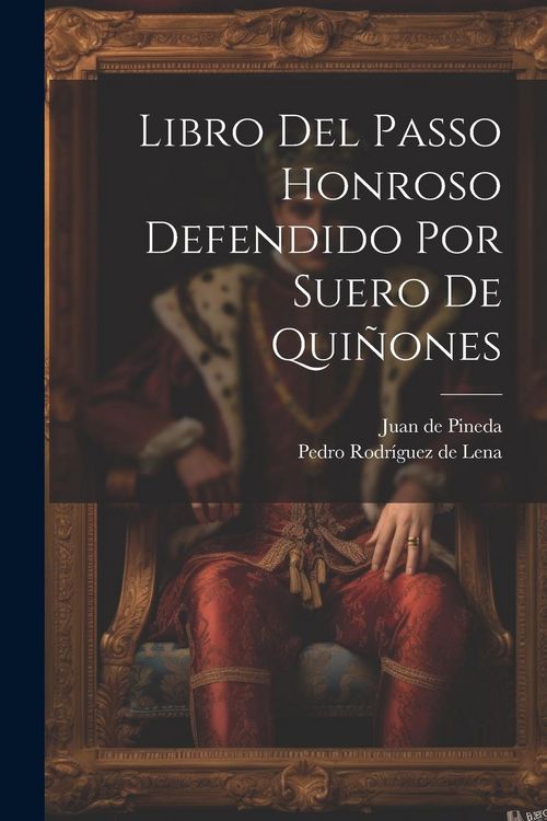 Produktbild: Libro Del Passo Honroso Defendido Por Suero De Qui&ntilde;ones