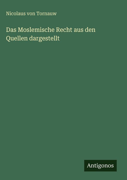 Produktbild: Das Moslemische Recht aus den Quellen dargestellt