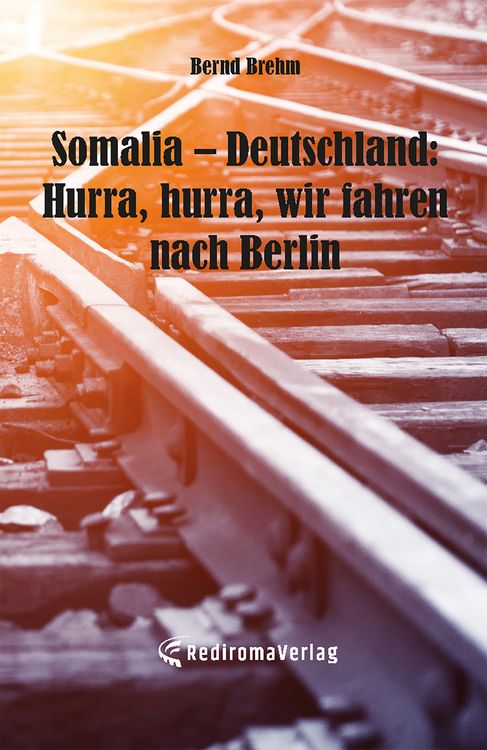 Produktbild: Somalia &ndash; Deutschland: Hurra, hurra, wir fahren nach Berlin