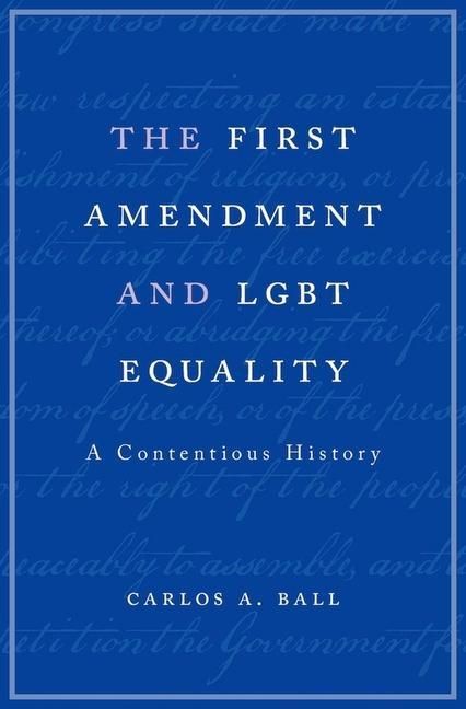 Produktbild: Ball, C: First Amendment and LGBT Equality