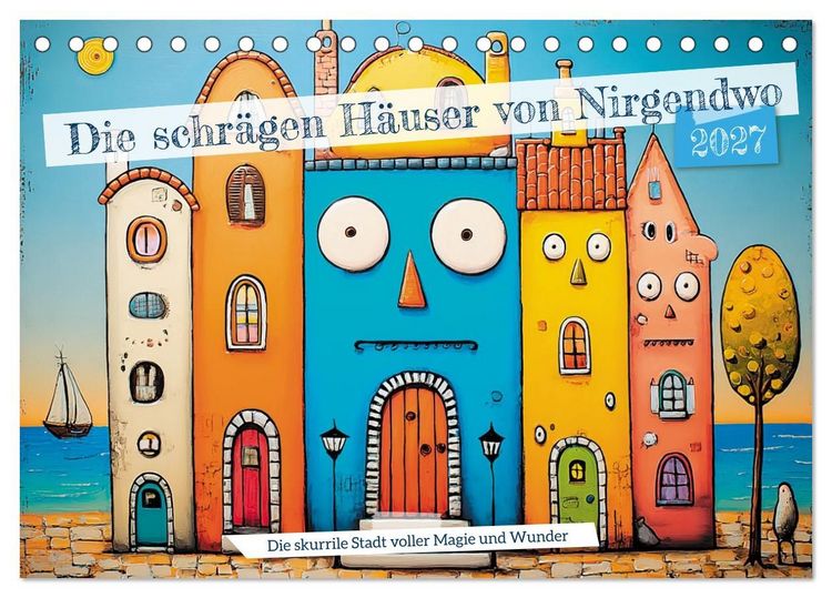 Produktbild: Die schr&auml;gen H&auml;user von Nirgendwo (Tischkalender 2027 DIN A5 quer), CALVENDO Monatskalender
