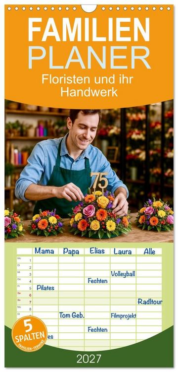Produktbild: Familienplaner 2027 - Floristen und ihr Handwerk mit 5 Spalten (Wandkalender, 21 x 45 cm) CALVENDO