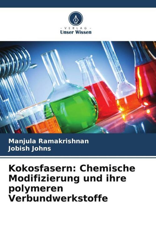 Produktbild: Kokosfasern: Chemische Modifizierung und ihre polymeren Verbundwerkstoffe
