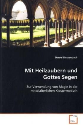 Produktbild: Dossenbach, D: Mit Heilzaubern und Gottes Segen
