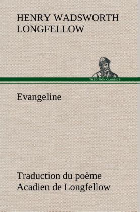 Produktbild: Evangeline Traduction du po&egrave;me Acadien de Longfellow