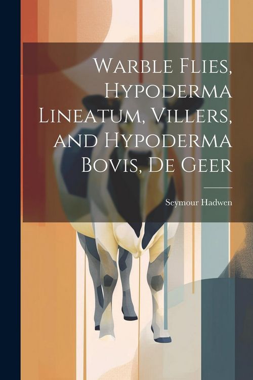 Produktbild: Warble Flies, Hypoderma Lineatum, Villers, and Hypoderma Bovis, De Geer