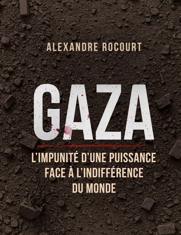 Produktbild: Gaza - L'impunit&eacute; d'une puissance face &agrave; l'indiff&eacute;rence du monde