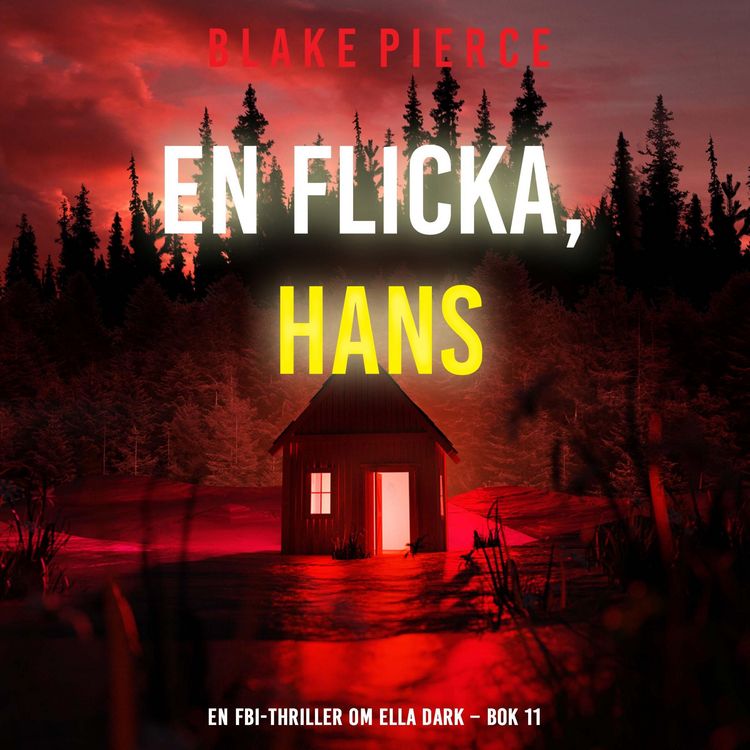 Produktbild: En flicka, hans (En FBI-thriller om Ella Dark &ndash; Bok 11)
