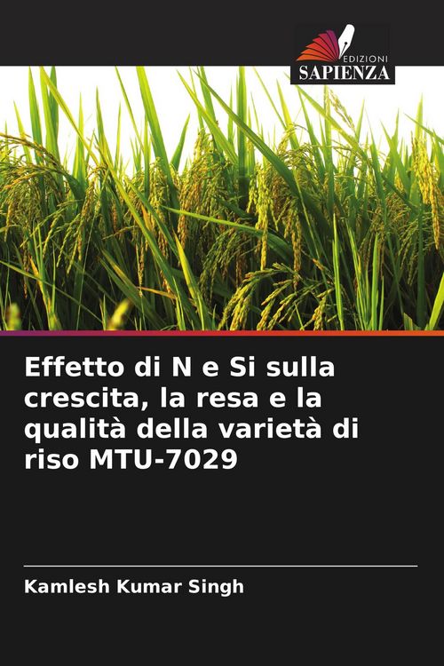 Produktbild: Effetto di N e Si sulla crescita, la resa e la qualit&agrave; della variet&agrave; di riso MTU-7029