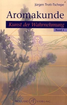 Produktbild: Aromakunde, Kunst der Wahrnehmung. Bd.1