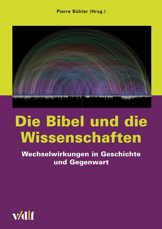 Produktbild: Die Bibel und die Wissenschaften