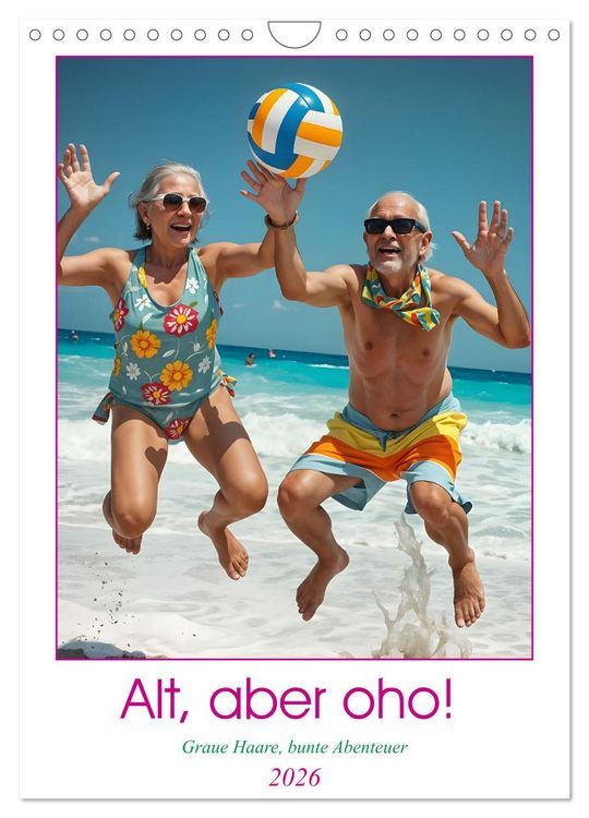 Produktbild: Alt, aber oho - Graue Haare, bunte Abenteuer (Wandkalender 2026 DIN A4 hoch), CALVENDO Monatskalender