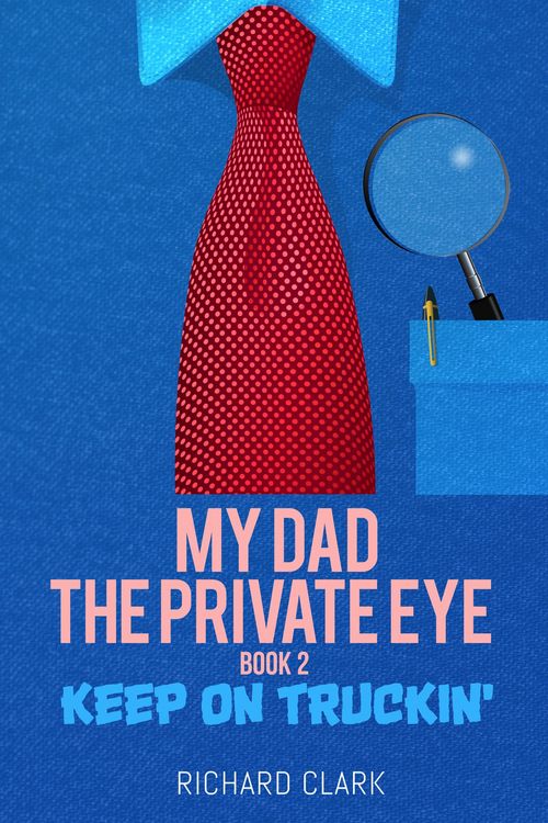 Produktbild: My Dad, the Private Eye: Keep on Truckin'