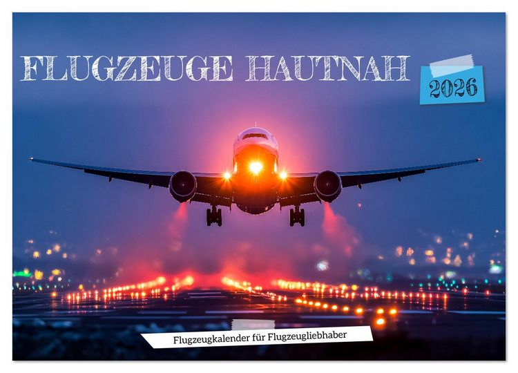 Produktbild: Flugzeuge hautnah - Flugzeugkalender f&uuml;r Flugzeugliebhaber (Wandkalender 2026 DIN A3 quer), CALVENDO Monatskalender