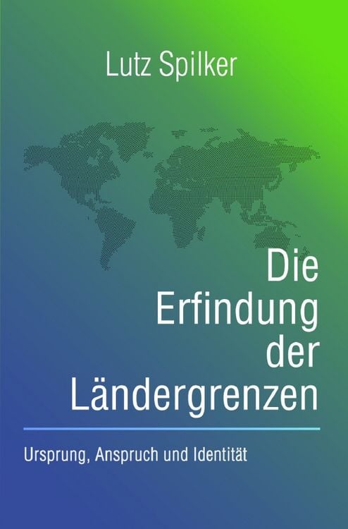 Produktbild: Die Erfindung der L&auml;ndergrenzen