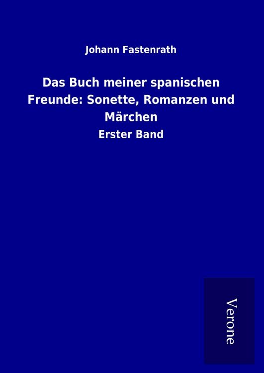 Produktbild: Das Buch meiner spanischen Freunde: Sonette, Romanzen und M&auml;rchen