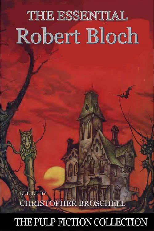 Produktbild: The Essential Robert Bloch (The Pulp Fiction Collection, #2)