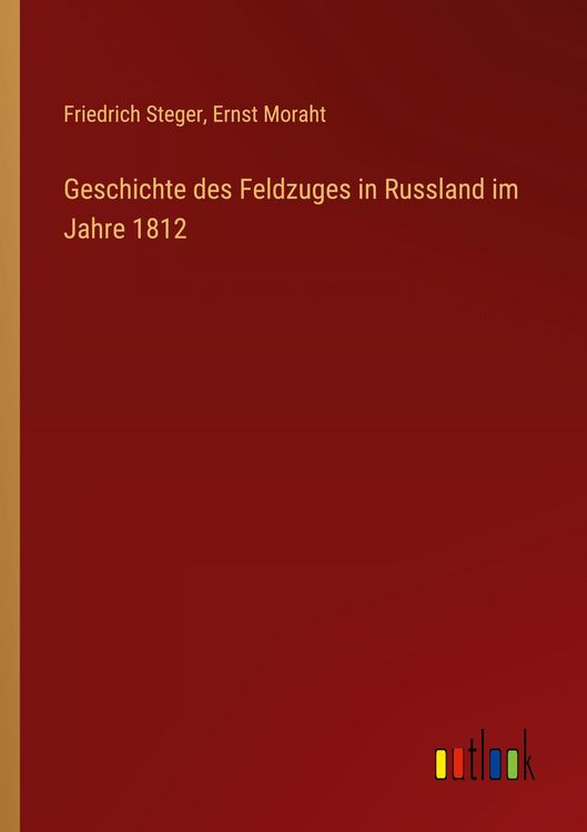 Produktbild: Geschichte des Feldzuges in Russland im Jahre 1812