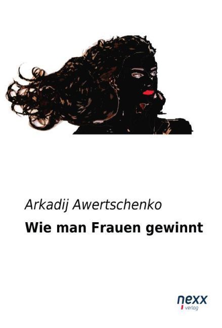Produktbild: Awertschenko, A: Wie man Frauen gewinnt