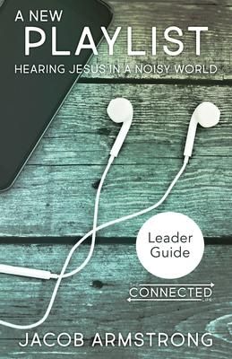 Produktbild: New Playlist Leader Guide: Hearing Jesus in a Noisy World