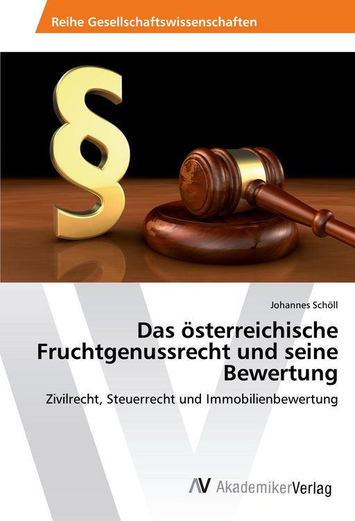 Produktbild: Das &ouml;sterreichische Fruchtgenussrecht und seine Bewertung