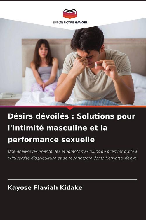 Produktbild: D&eacute;sirs d&eacute;voil&eacute;s : Solutions pour l'intimit&eacute; masculine et la performance sexuelle