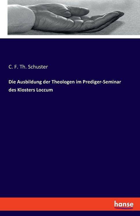 Produktbild: Die Ausbildung der Theologen im Prediger-Seminar des Klosters Loccum