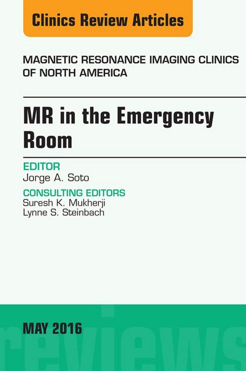 Produktbild: MR in the Emergency Room, An issue of Magnetic Resonance Imaging Clinics of North America