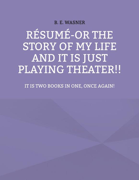 Produktbild: R&eacute;sum&eacute; - or the story of my life and it is just playing theater!!
