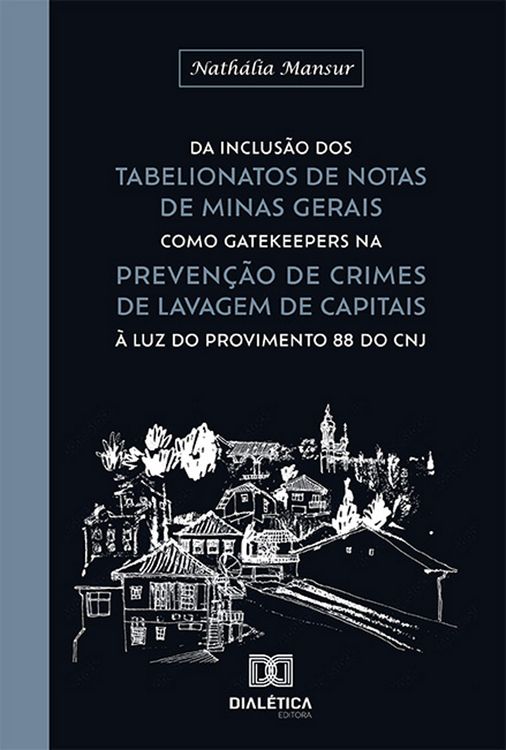 Produktbild: Da inclus&atilde;o dos Tabelionatos de Notas de Minas Gerais como gatekeepers na preven&ccedil;&atilde;o de crimes de lavagem de capitais &agrave; luz do Provimento 88 do CNJ