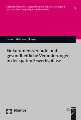 Produktbild: Einkommensverl&auml;ufe und gesundheitliche Ver&auml;nderungen in der sp&auml;ten Erwerbsphase
