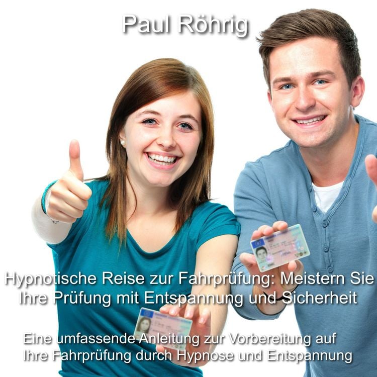 Produktbild: Hypnotische Reise zur Fahrpr&uuml;fung: Meistern Sie Ihre Pr&uuml;fung mit Entspannung und Sicherheit