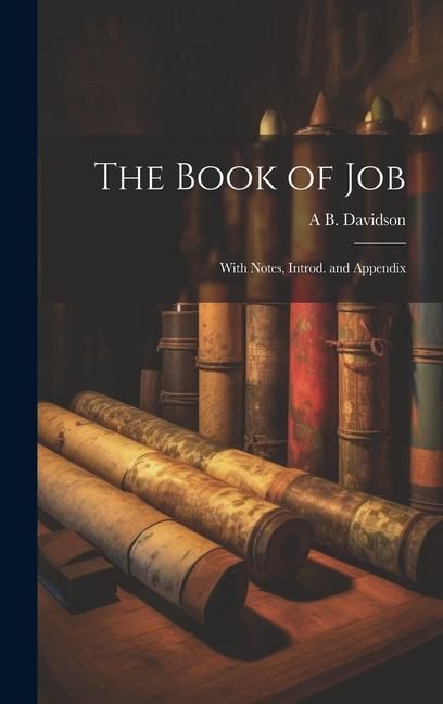 Produktbild: The Book of Job; With Notes, Introd. and Appendix