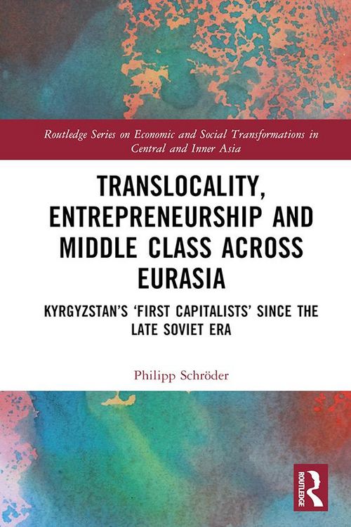 Produktbild: Translocality, Entrepreneurship and Middle Class Across Eurasia