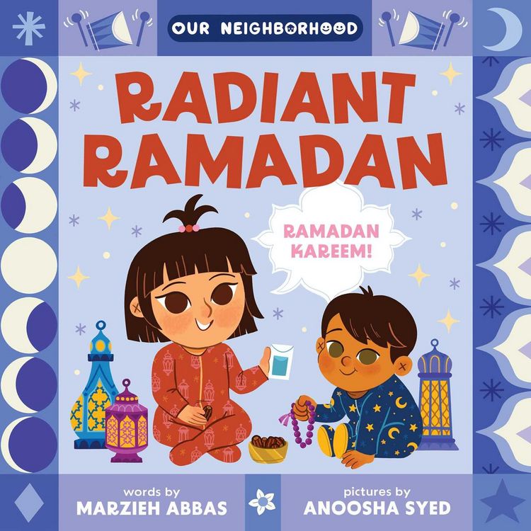 Produktbild: Radiant Ramadan (an Our Neighborhood Series Board Book for Toddlers Celebrating Islam)