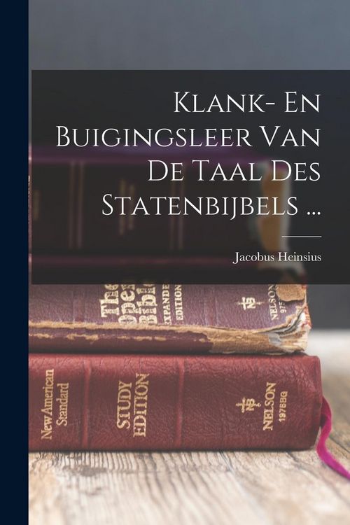 Produktbild: Klank- En Buigingsleer Van De Taal Des Statenbijbels ...
